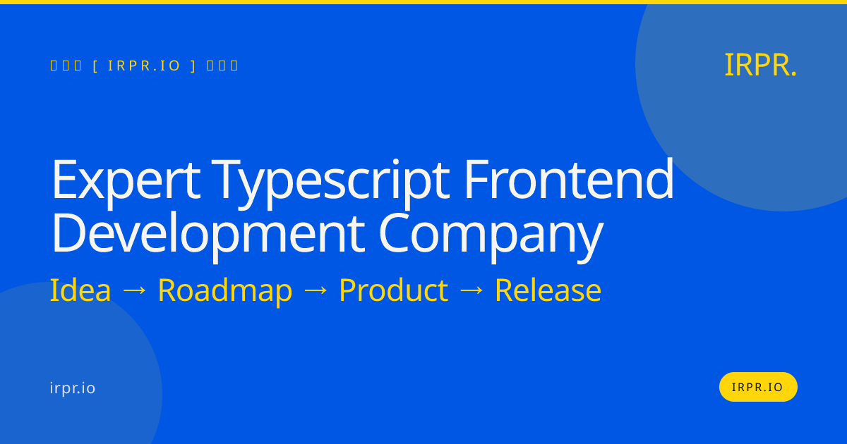 Expert TypeScript Frontend Development Company | IRPR.io — IRPR.io