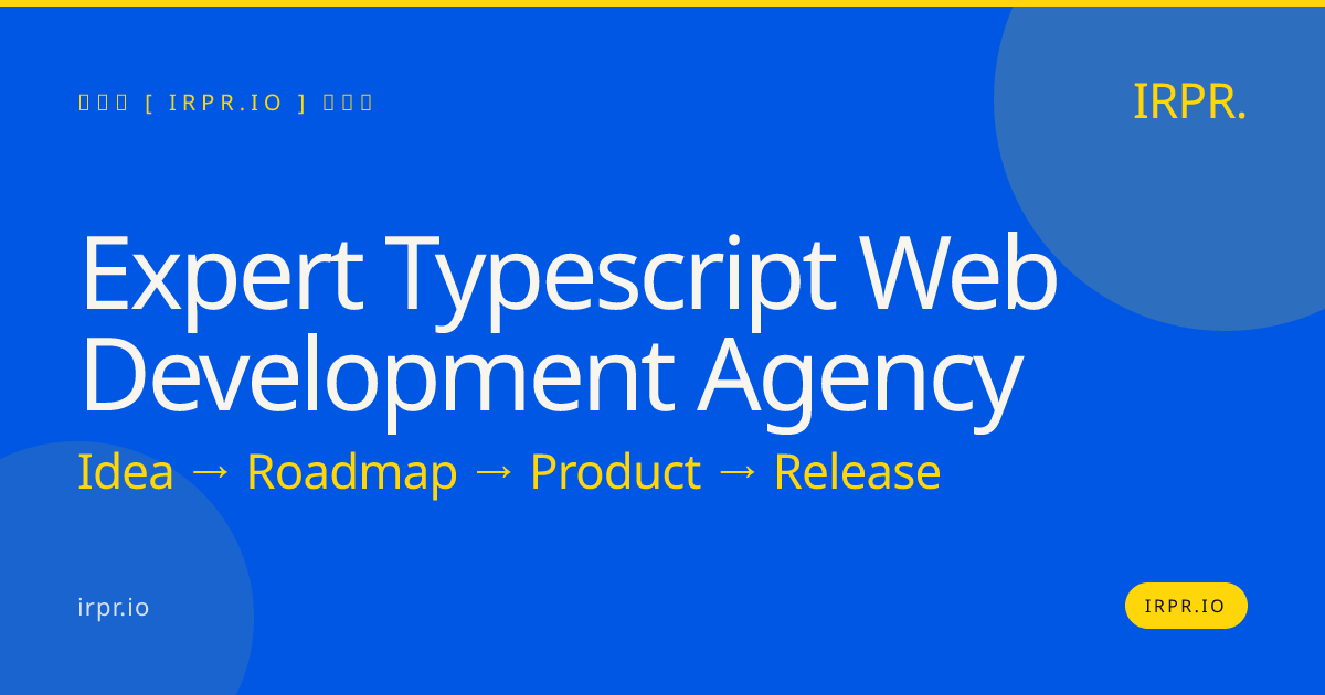 Expert TypeScript Web Development Agency | IRPR.io — IRPR.io