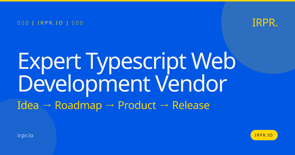 Expert TypeScript Web Development Vendor | IRPR.io — IRPR.io
