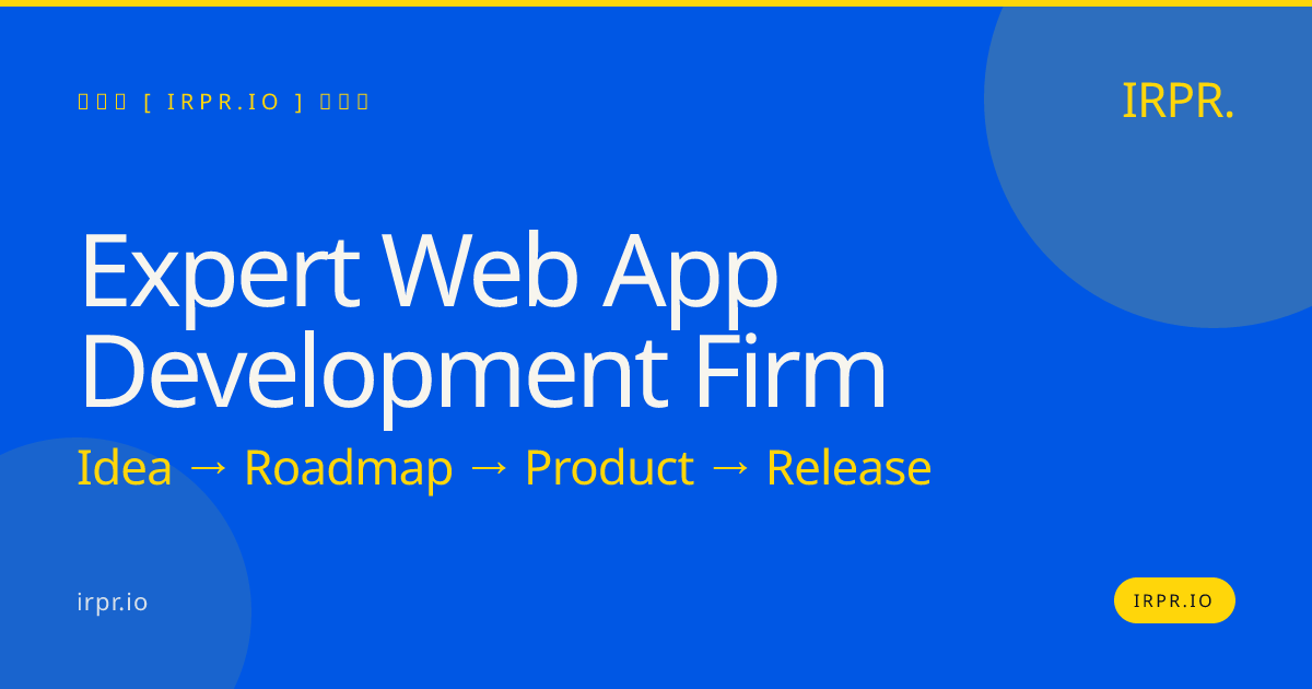 Expert Web App Development Firm | IRPR.io — IRPR.io