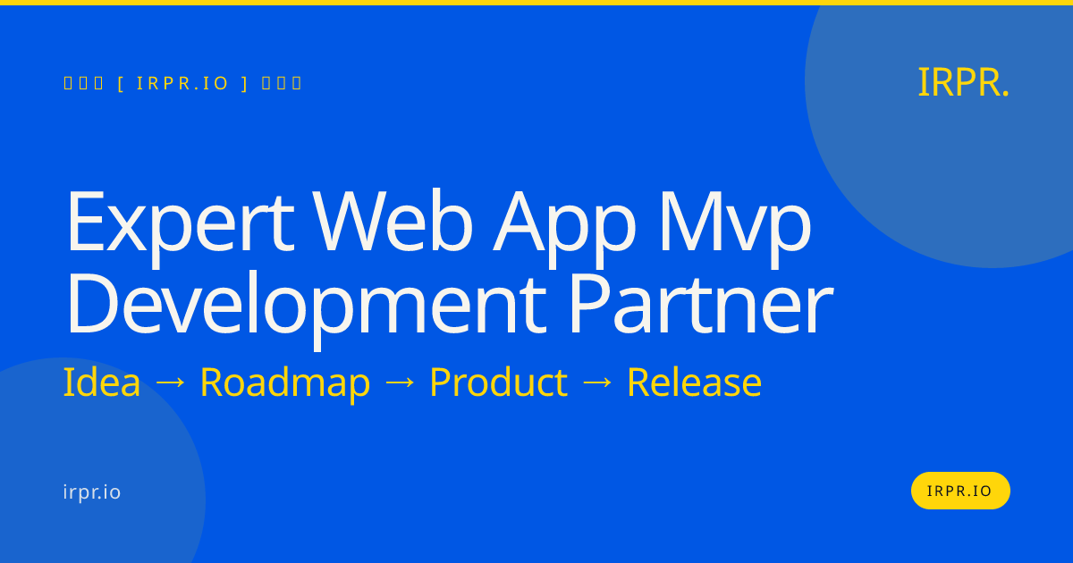 Expert Web App MVP Development Partner | IRPR.io — IRPR.io