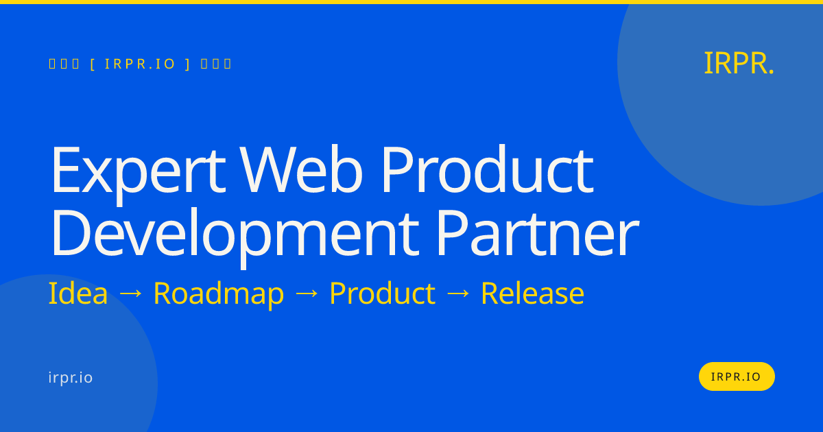Expert Web Product Development Partner | IRPR.io — IRPR.io