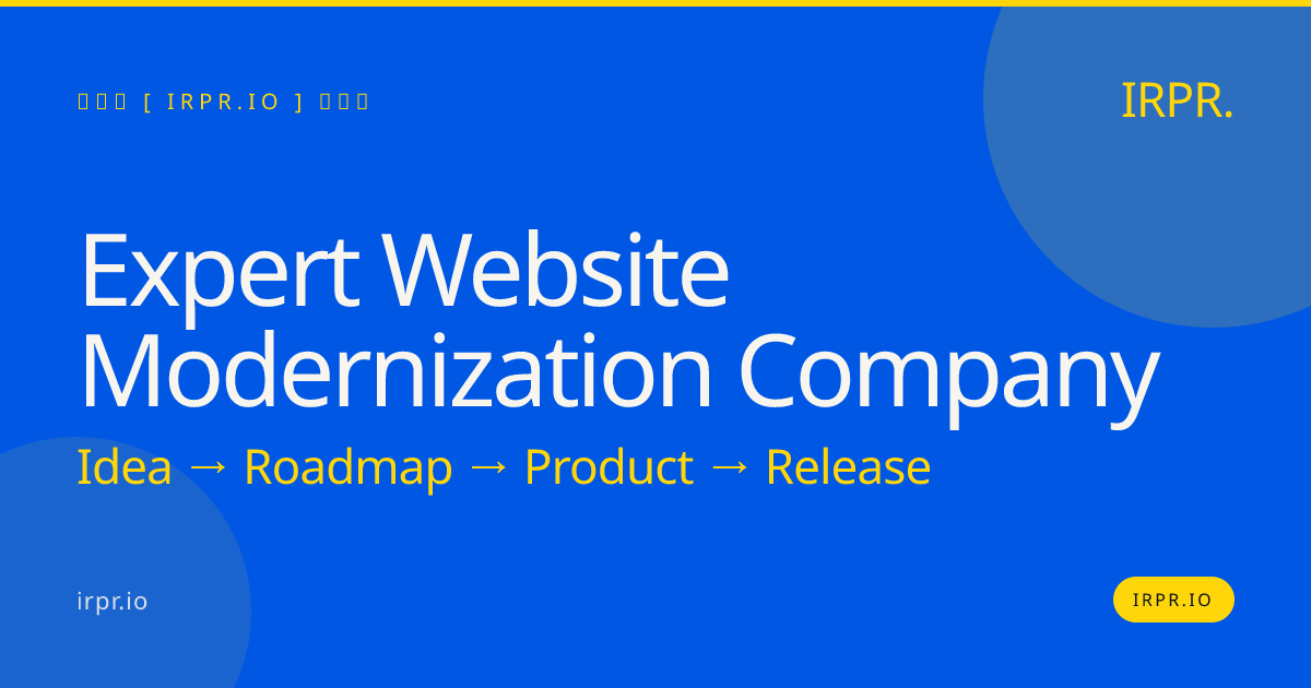 Expert Website Modernization Company — IRPR.io