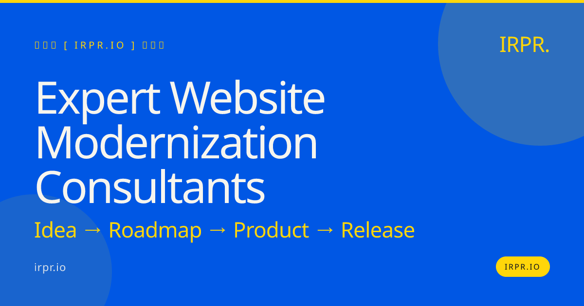 Expert Website Modernization Consultants | IRPR.io — IRPR.io
