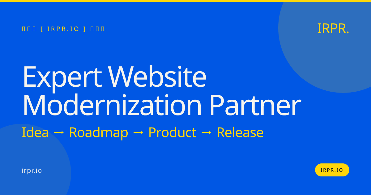 Expert Website Modernization Partner | IRPR.io — IRPR.io
