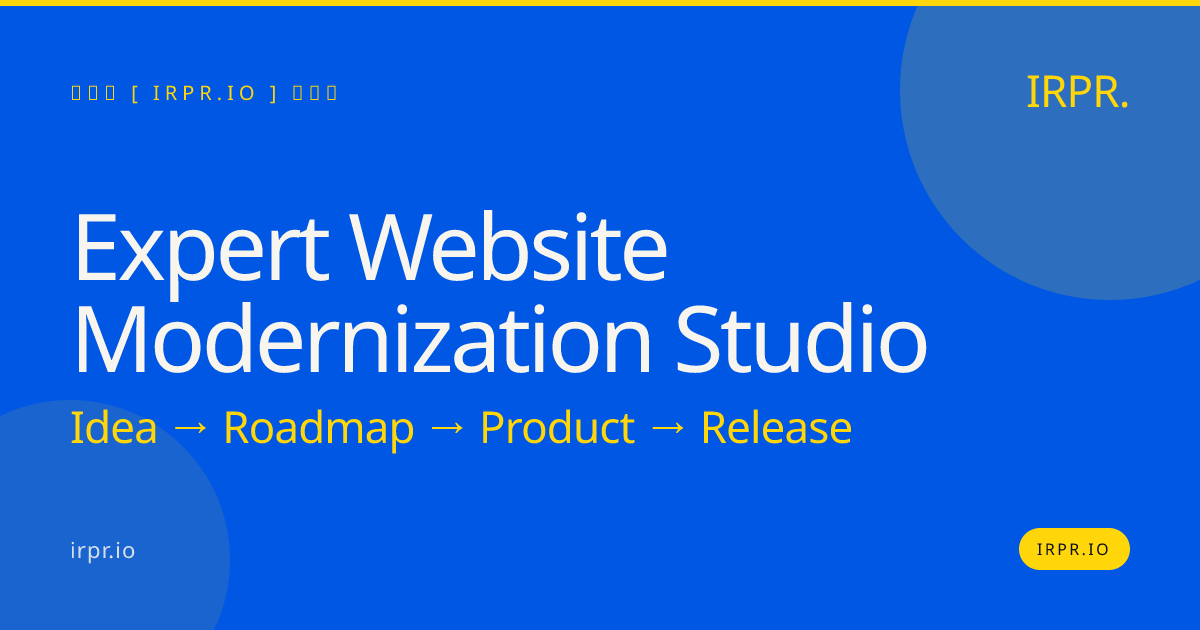 Expert Website Modernization Studio | IRPR.io — IRPR.io