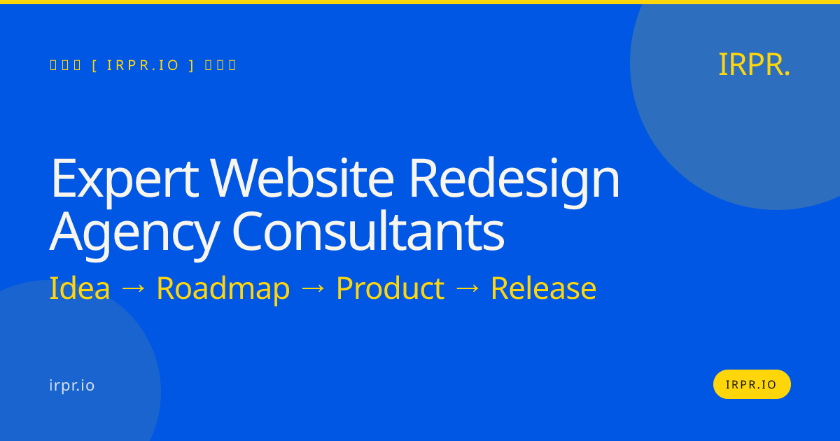 Expert Website Redesign Agency Consultants | IRPR.io — IRPR.io