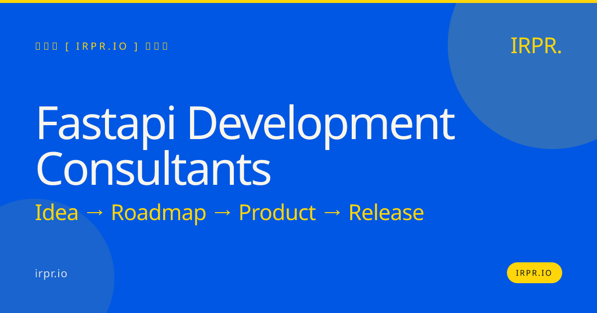FastAPI Development Consultants | IRPR.io — IRPR.io