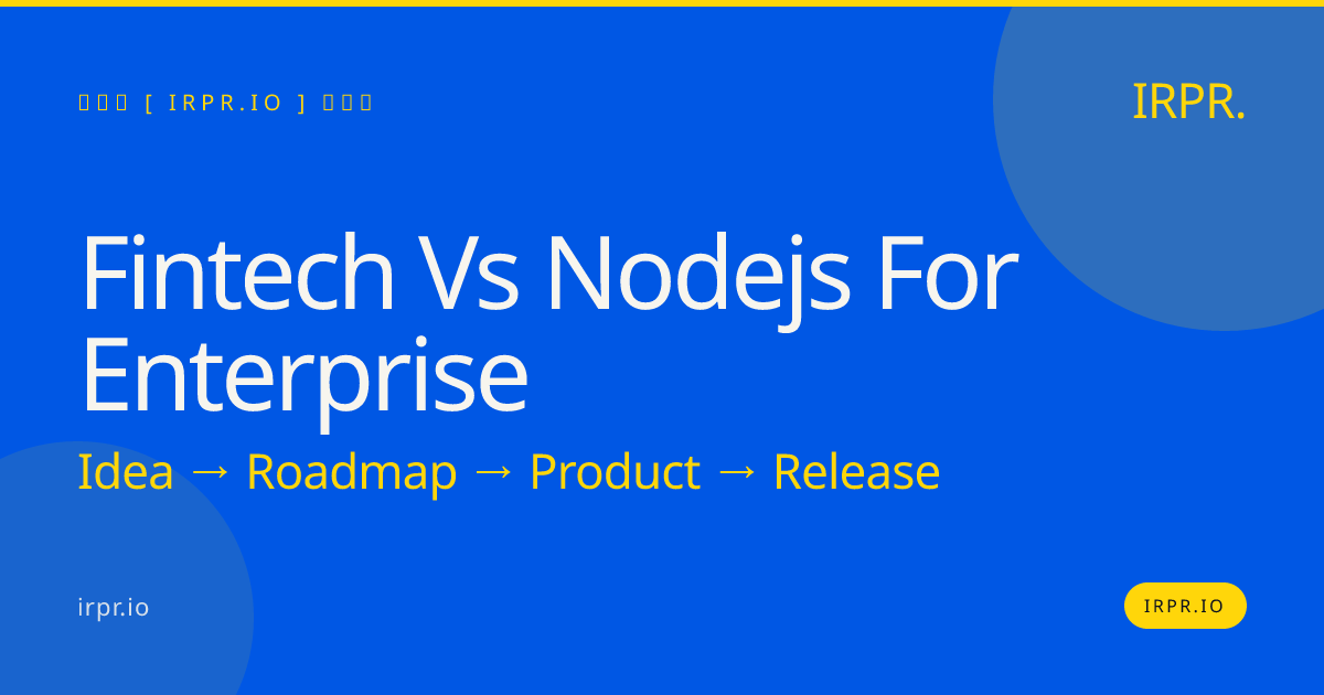 Fintech vs Node.js for Enterprise Development | IRPR.io — IRPR.io