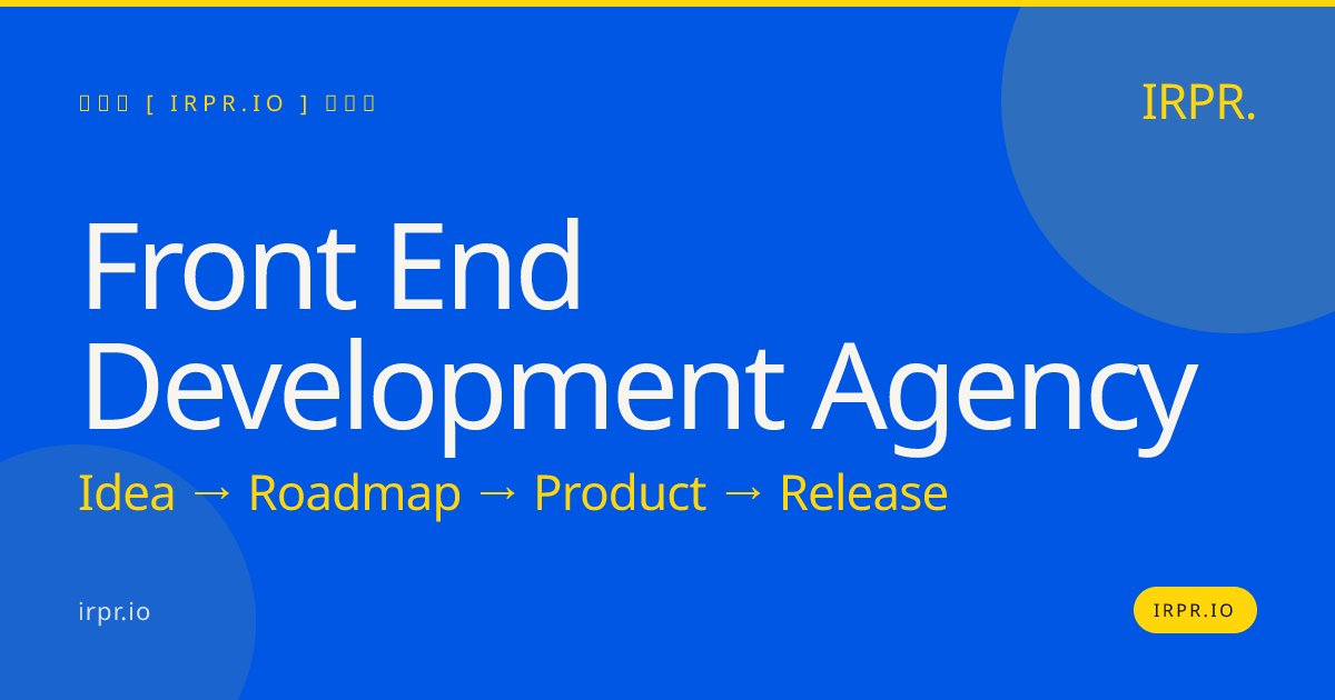 Front End Development Agency | IRPR.io — IRPR.io