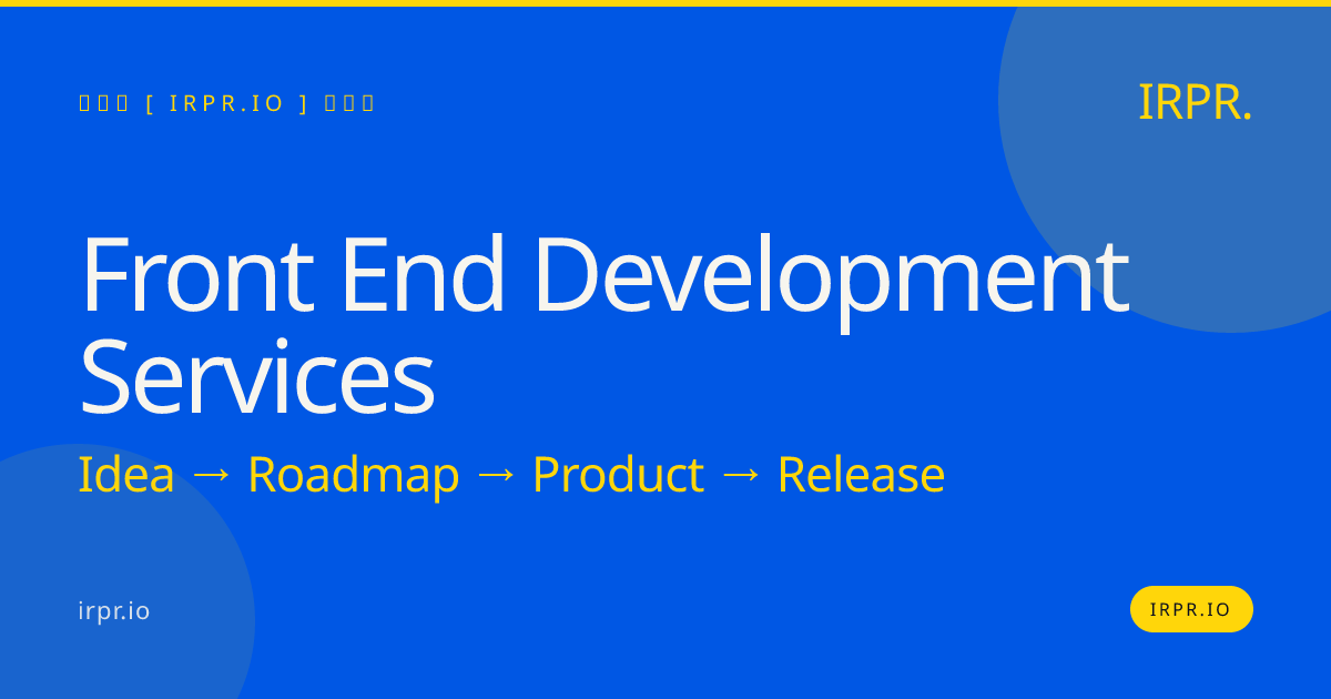 Front End Development Services | React, Vue, Angular | IRPR.io — IRPR.io