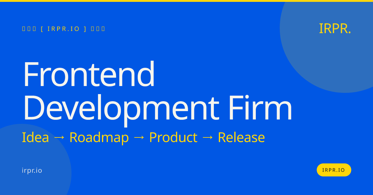 Frontend Development Firm | IRPR.io — IRPR.io