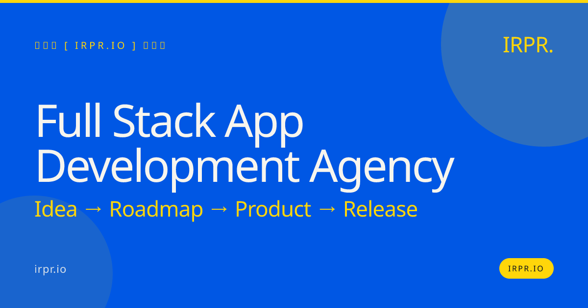 Full Stack App Development Agency | IRPR.io — IRPR.io