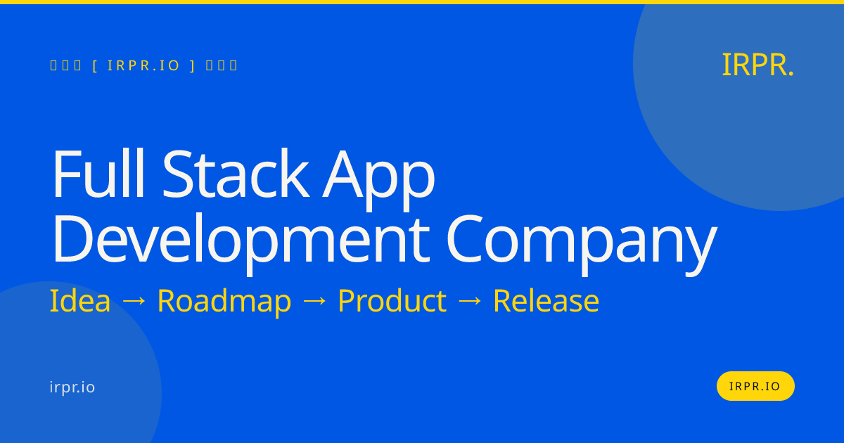Full Stack App Development Company | IRPR.io — IRPR.io