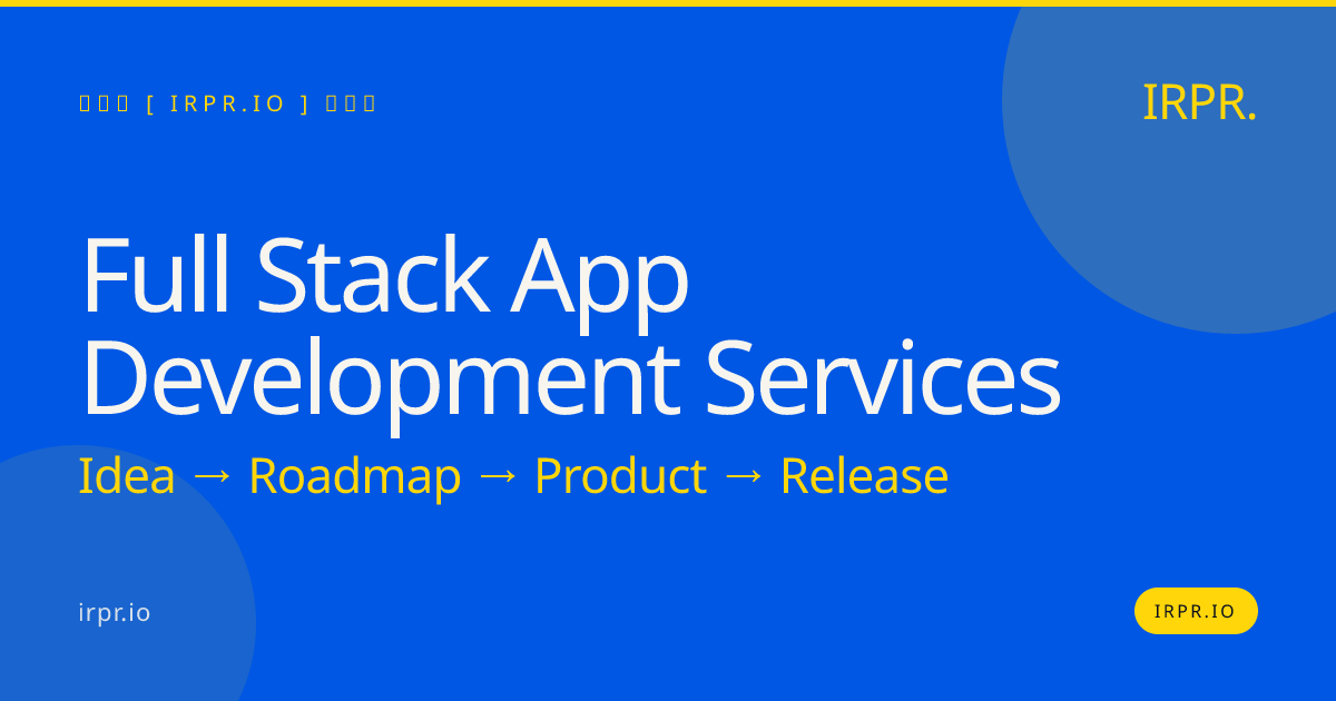 Full Stack App Development Services | IRPR.io — IRPR.io