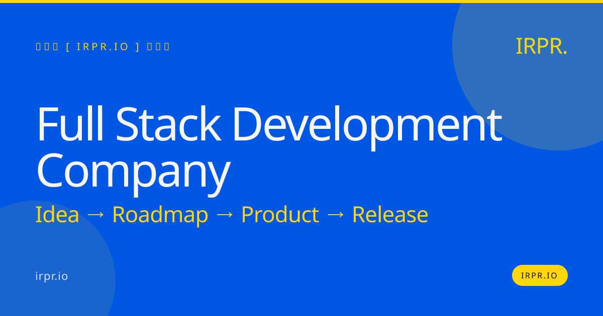 Full Stack Development Company | IRPR.io — IRPR.io