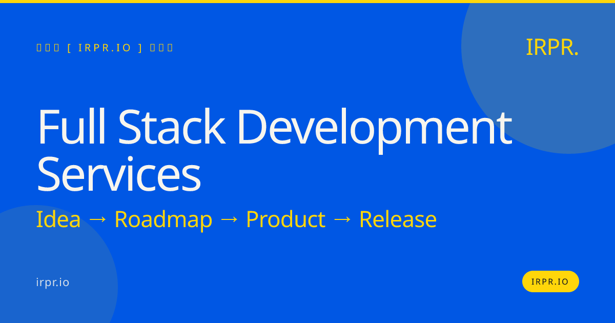 Full Stack Development Services | IRPR.io — IRPR.io
