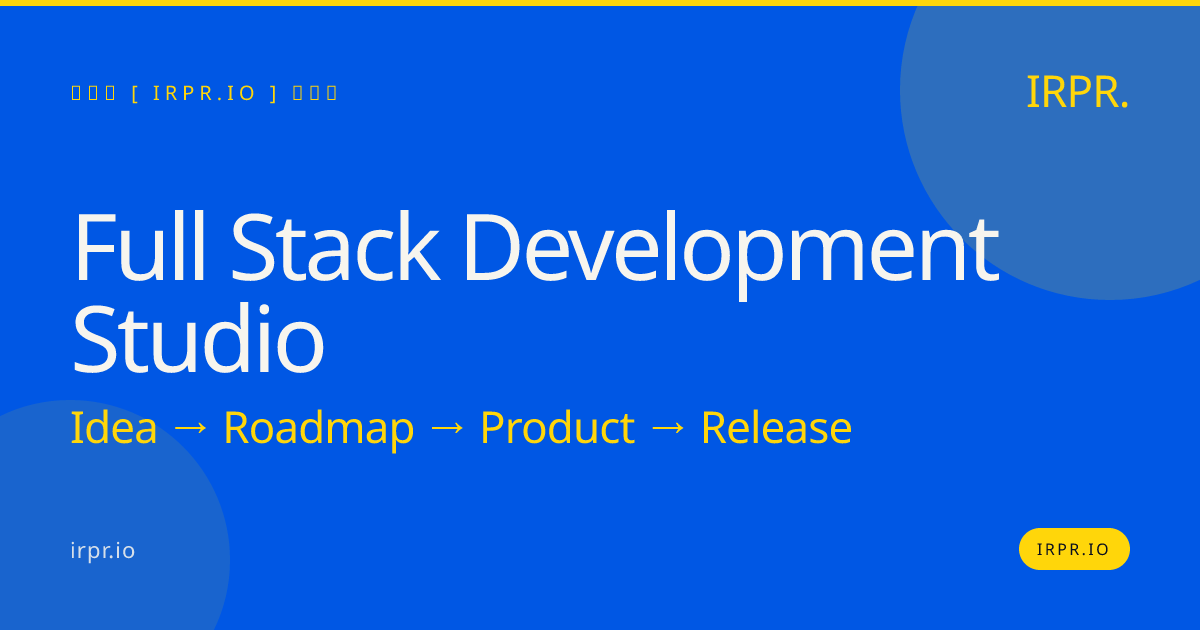 Full Stack Development Studio | IRPR.io — IRPR.io