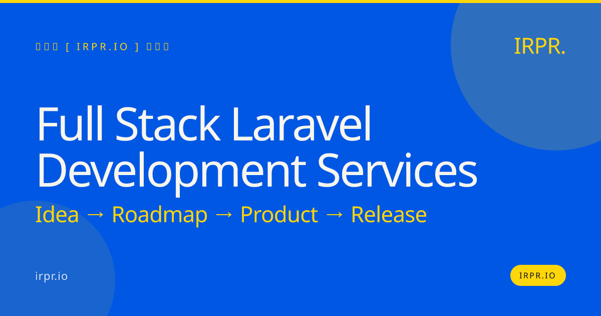 Full-Stack Laravel Development Services | IRPR.io — IRPR.io