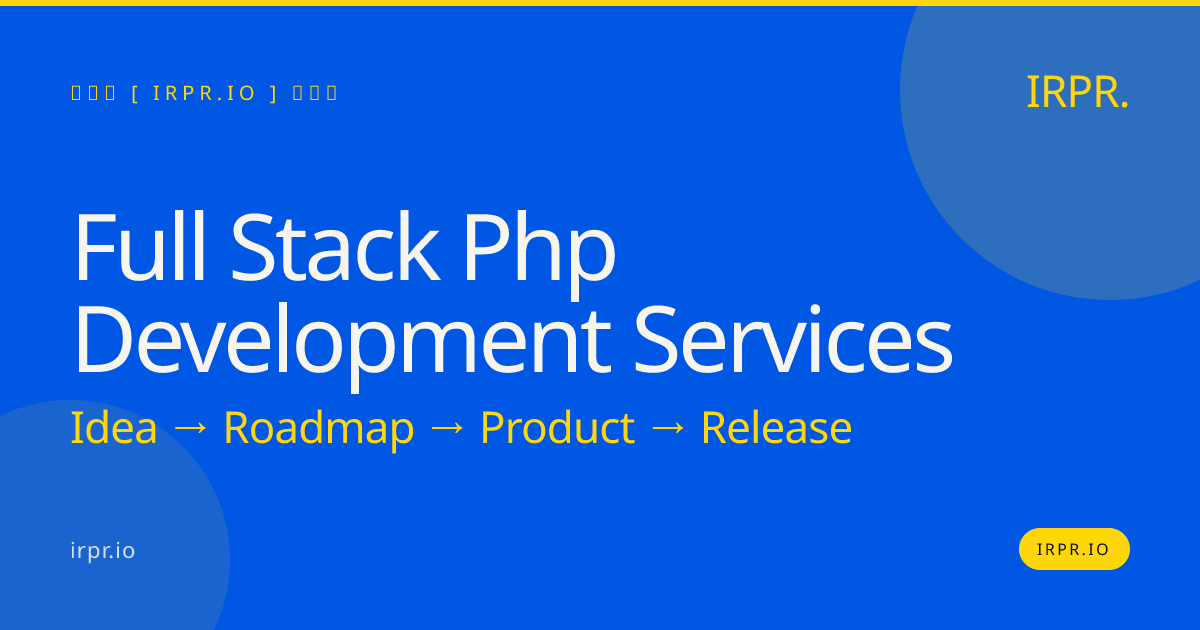 Full-Stack PHP Development Services | IRPR.io — IRPR.io