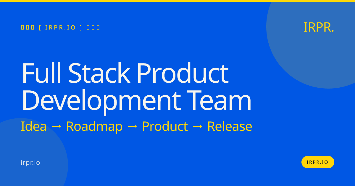 Full Stack Product Development Team | IRPR.io — IRPR.io