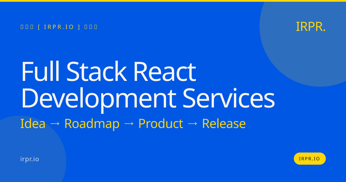 Full-Stack React Development Services | IRPR.io