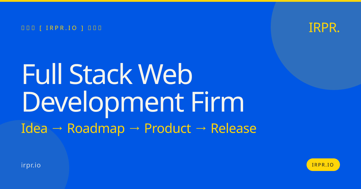 Full Stack Web Development Firm | IRPR.io — IRPR.io
