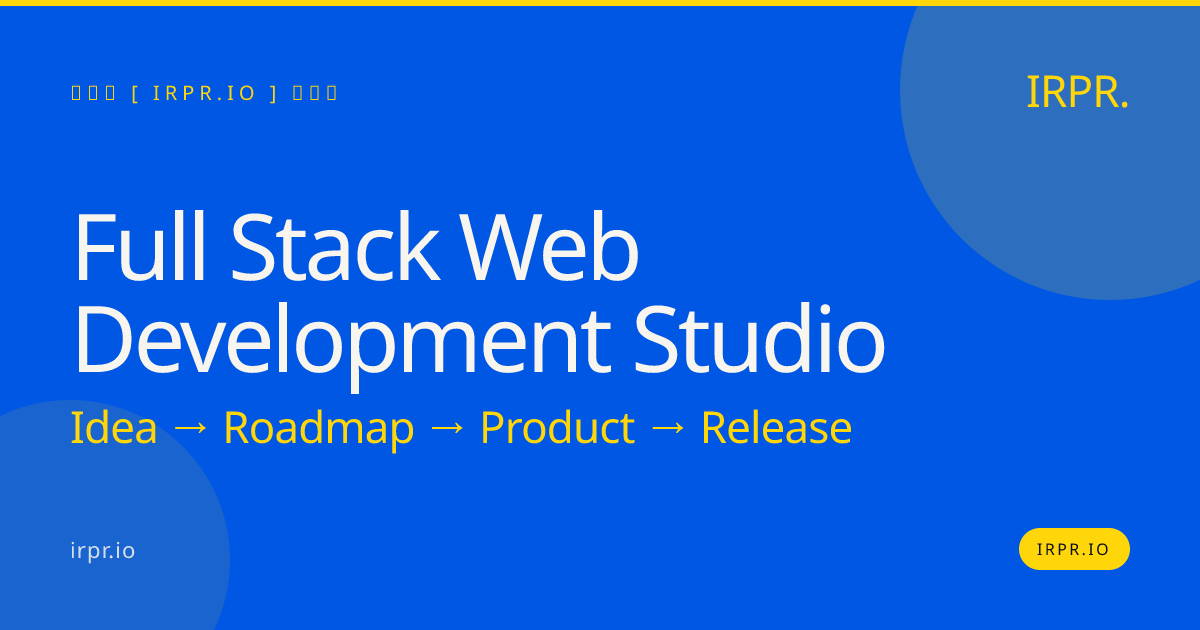 Full Stack Web Development Studio | IRPR.io — IRPR.io