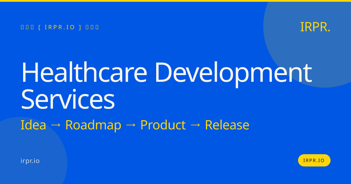 Healthcare Development Services | IRPR.io — IRPR.io
