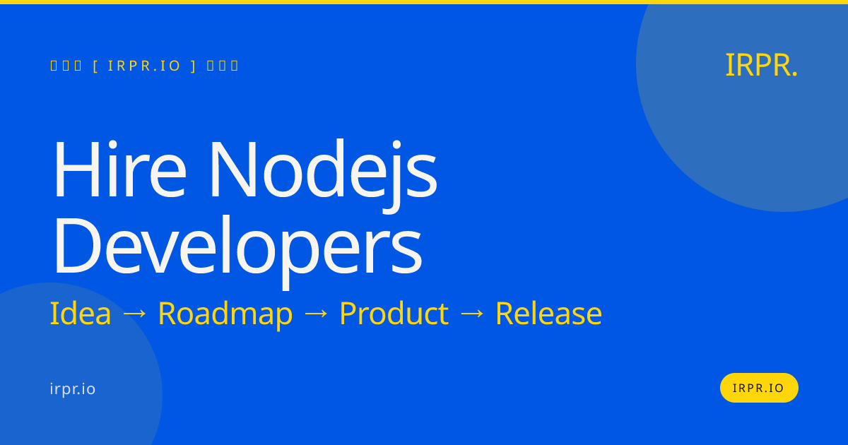 Hire NodeJS Developers | Senior Engineers, Fixed Price, 12-Week MVPs — IRPR.io