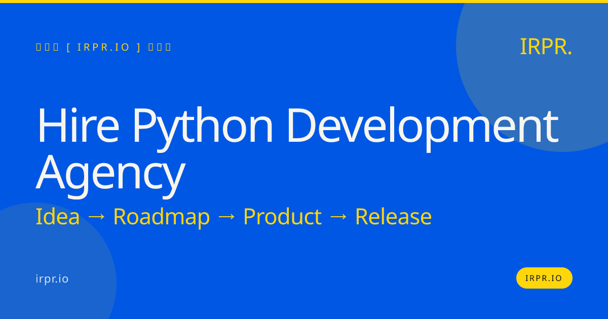 Hire a Python Development Agency – IRPR — IRPR.io