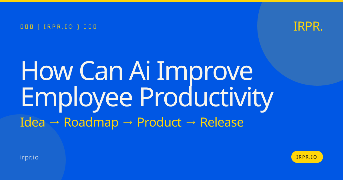 How Can AI Improve Employee Productivity? | IRPR.io — IRPR.io