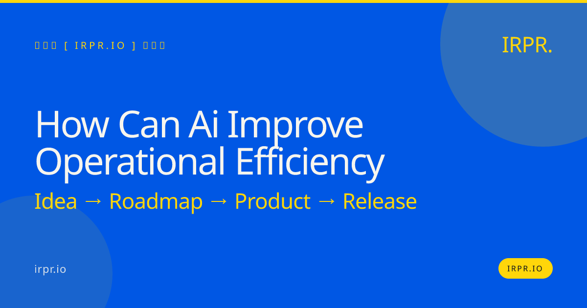 How Can AI Improve Operational Efficiency? | IRPR.io — IRPR.io