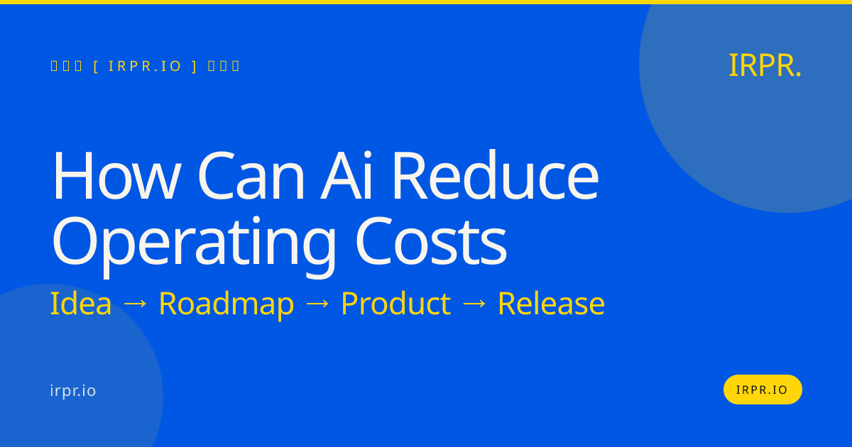 How Can AI Reduce Operating Costs? | IRPR.io — IRPR.io