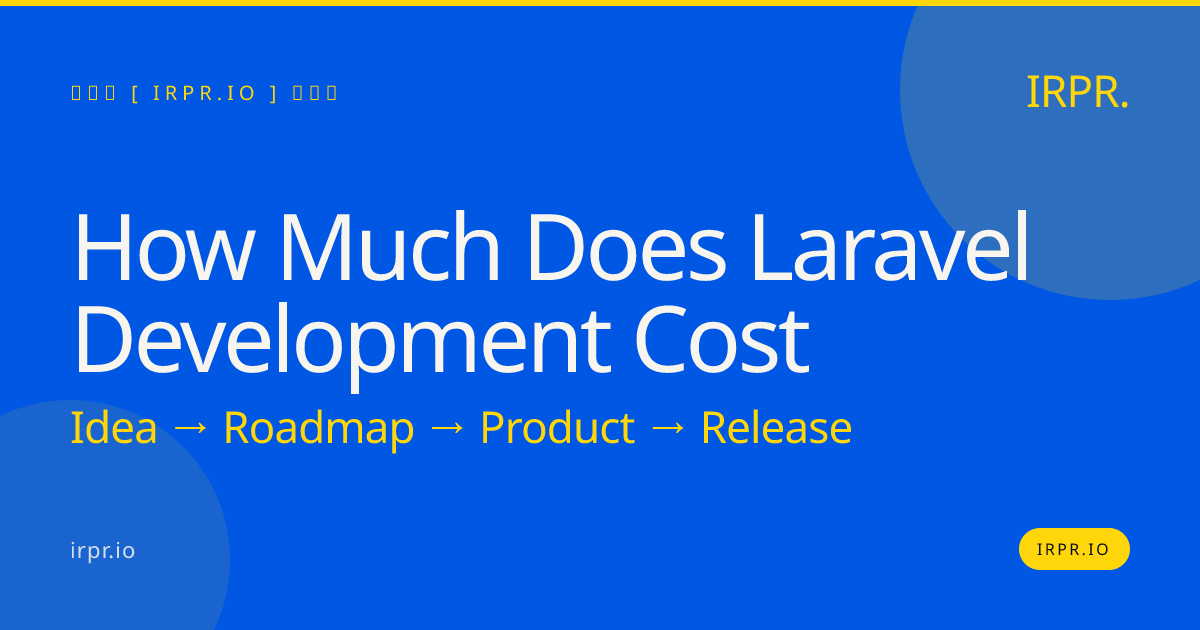 How Much Does Laravel Development Cost | IRPR.io — IRPR.io