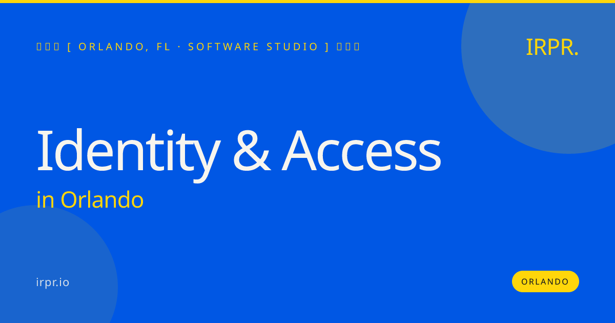 Identity & Access in Orlando — software studio | IRPR.io