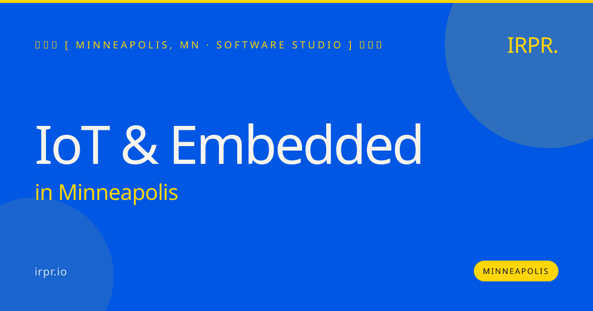 IoT & Embedded in Minneapolis — software studio | IRPR.io