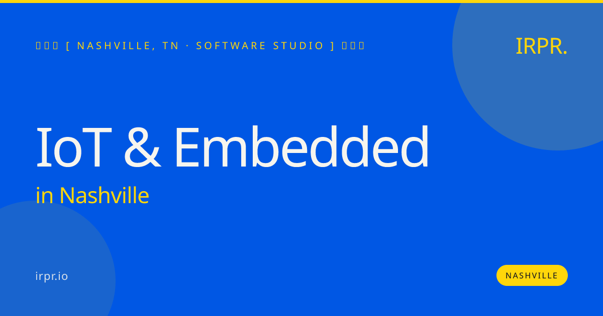 IoT & Embedded in Nashville — software studio | IRPR.io