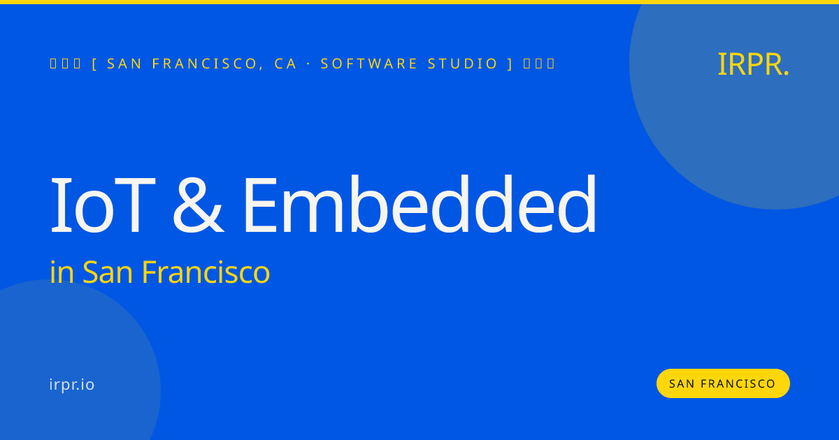 IoT & Embedded in San Francisco — software studio | IRPR.io