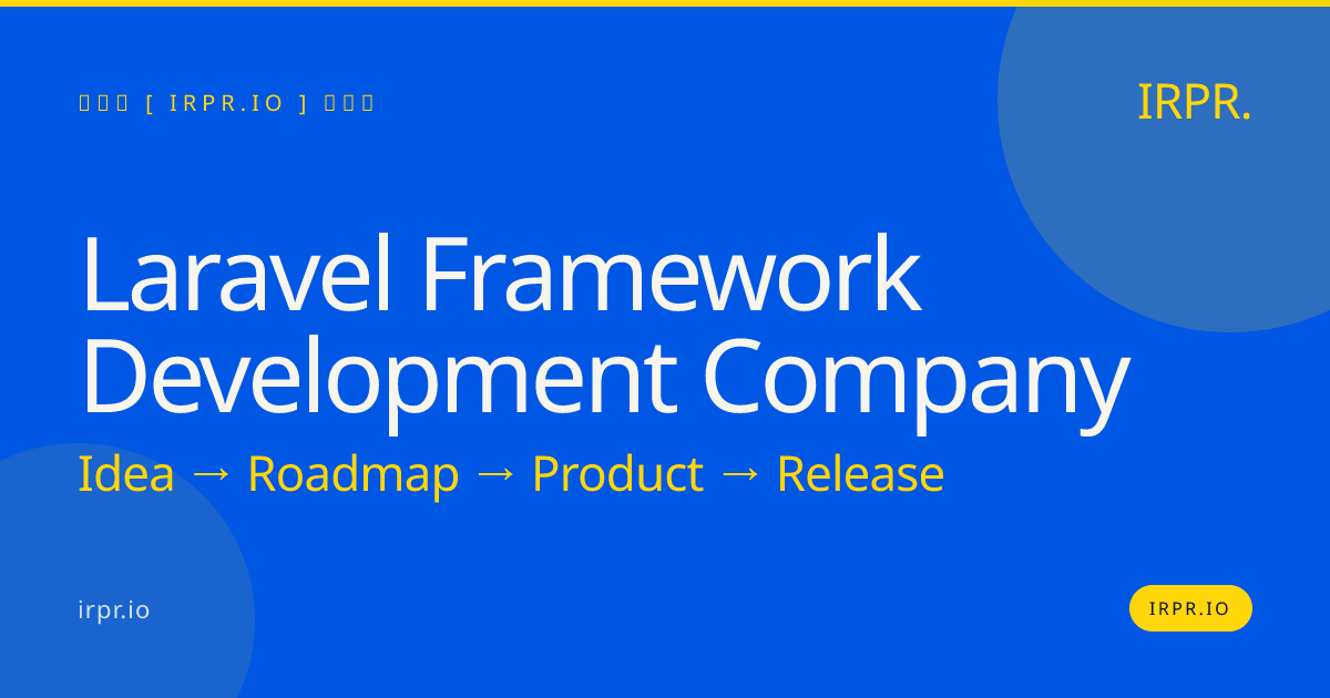 Laravel Framework Development Company | IRPR.io — IRPR.io