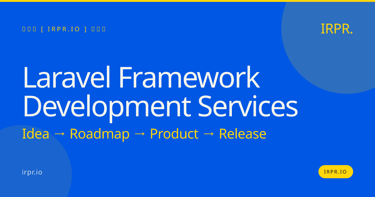 Laravel Framework Development Services | IRPR.io — IRPR.io