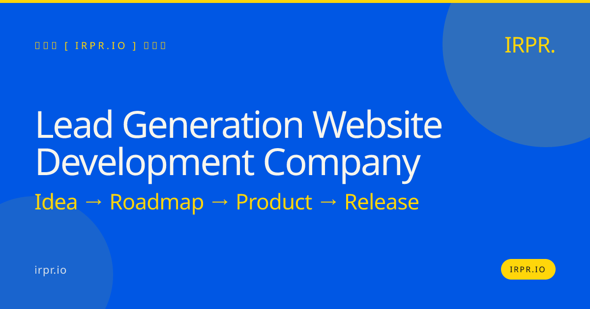 Lead Generation Website Development Company | IRPR.io — IRPR.io