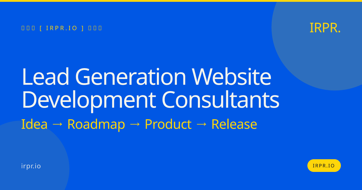 Lead Generation Website Development Consultants | IRPR — IRPR.io
