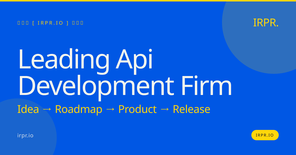 Leading API Development Firm | IRPR.io — IRPR.io