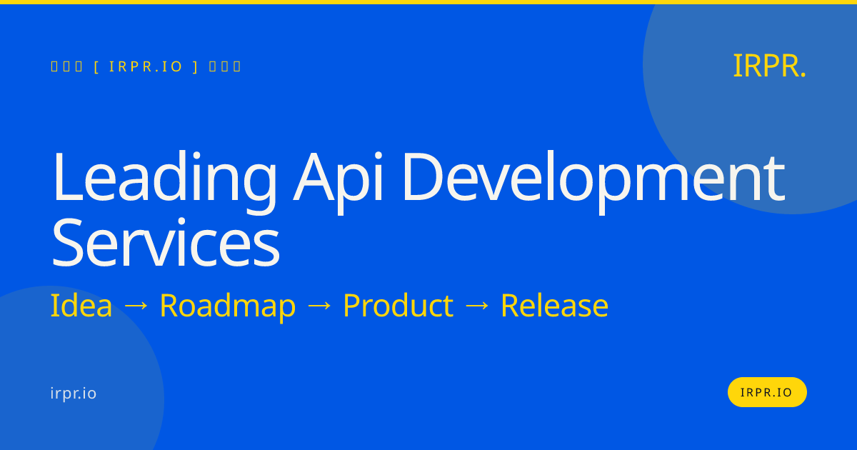 Leading API Development Services | IRPR.io — IRPR.io