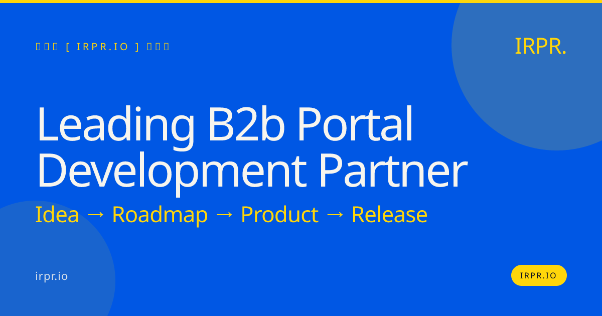 Leading B2B Portal Development Partner | IRPR.io — IRPR.io