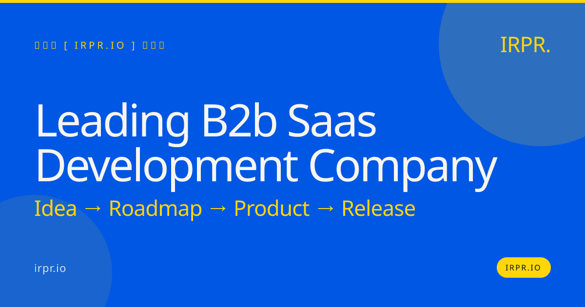 Leading B2B SaaS Development Company | IRPR.io — IRPR.io