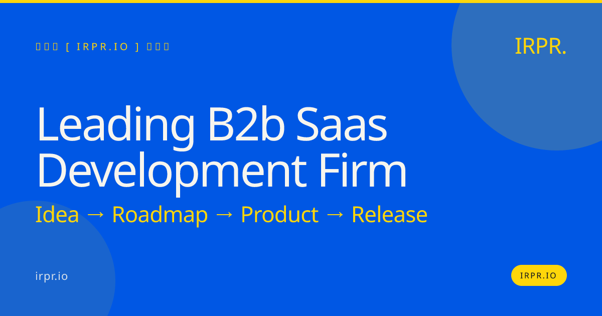 Leading B2B SaaS Development Firm | IRPR.io — IRPR.io