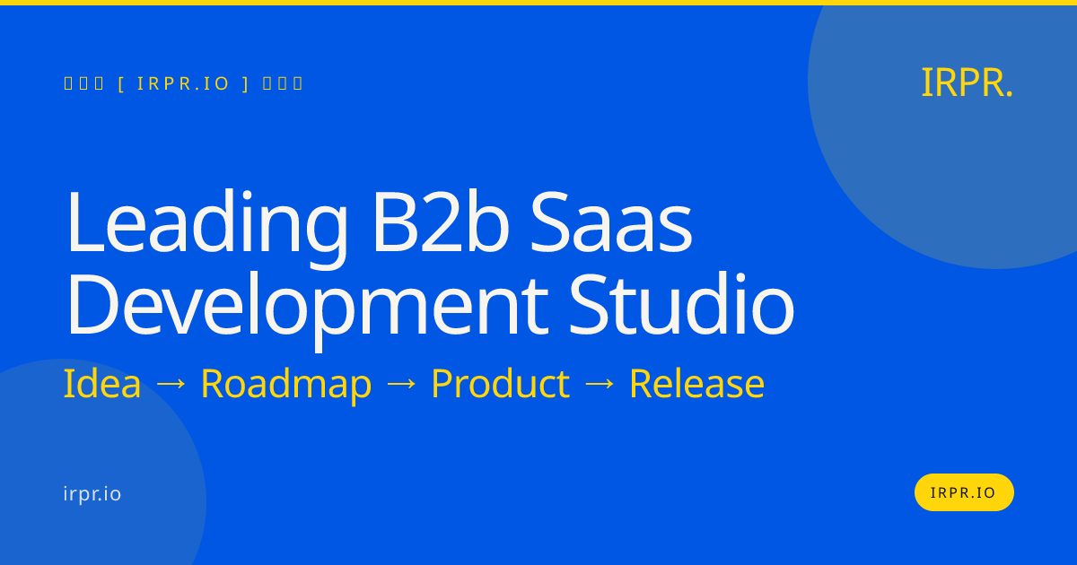 Leading B2B SaaS Development Studio — IRPR.io
