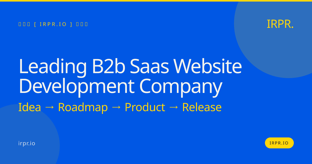 Leading B2B SaaS Website Development Company — IRPR.io